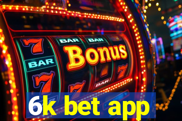 6k bet app
